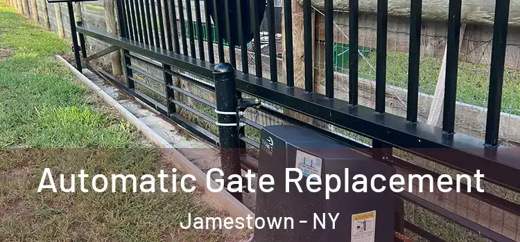 Automatic Gate Replacement Jamestown - NY