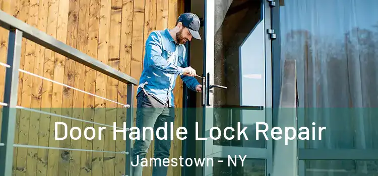 Door Handle Lock Repair Jamestown - NY