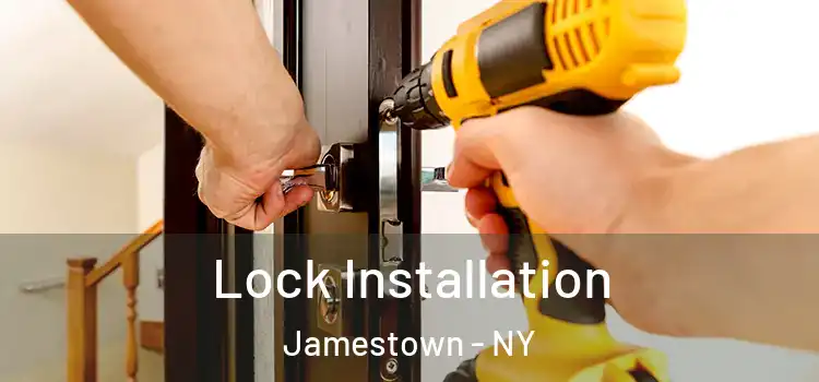 Lock Installation Jamestown - NY