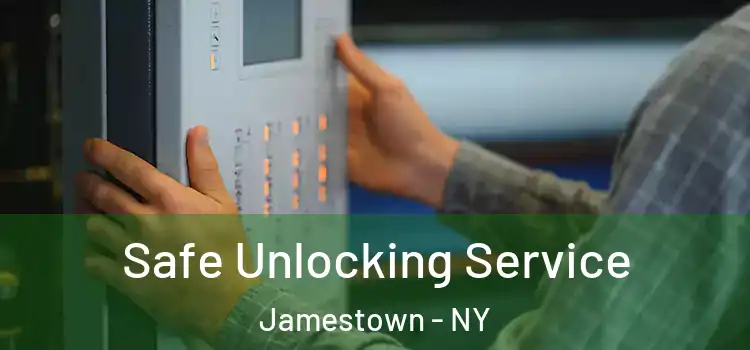 Safe Unlocking Service Jamestown - NY