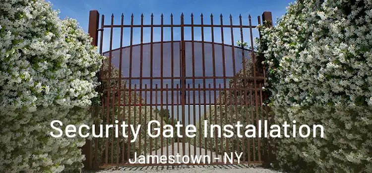 Security Gate Installation Jamestown - NY